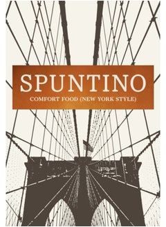 Buy SPUNTINO : Comfort Food (New York Style) in UAE