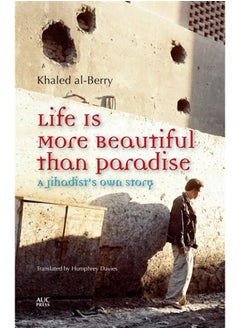 Buy Life Is More Beautiful than Paradise: A Jihadists Own Story in Egypt