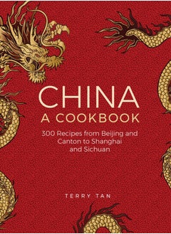 Buy China: a cookbook : 300 recipes from Beijing and Canton to Shanghai and Sichuan in Saudi Arabia