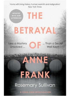 Buy The Betrayal of Anne Frank: Less a Mystery Unsolved Than a Secret Well Kept in UAE