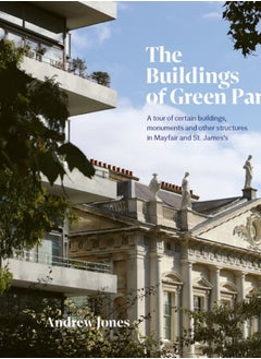 اشتري The Buildings of Green Park : A tour of certain buildings, monuments and other structures in Mayfair and St. James's في السعودية