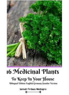 اشتري 16 Medicinal Plants to Keep In Your House Bilingual Edition English Germany Standar Version في السعودية