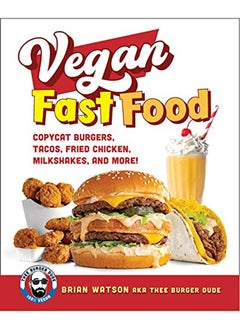 اشتري Vegan Fast Food Copycat Burgers Tacos Fried Chicken Pizza Milkshakes And More في الامارات