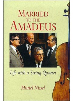 اشتري Married to the Amadeus : Life with a String Quartet في السعودية