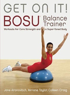اشتري Get On It Bosu Balance Trainer Workouts For Core Strength And A Super Toned Body في الامارات