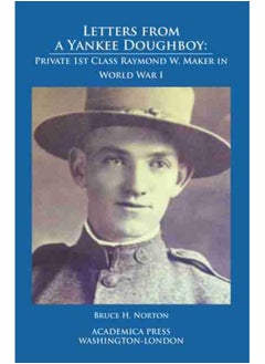 اشتري Letters from a Yankee Doughboy : Private 1st Class Raymond W. Maker in World War I في السعودية