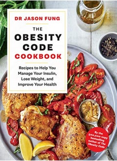 اشتري The Obesity Code Cookbook: Recipes To Help You Manage Your Insulin, Lose Weight, And Improve Your He في الامارات