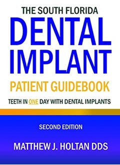 اشتري The South Florida Dental Implant Patient Guidebook Teeth In One Day With Dental Implants by Holtan, Matthew J - Aretha, David Paperback في الامارات