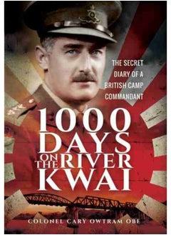 اشتري 1,000 Days on the River Kwai : The Secret Diary of a British Camp Commandant في السعودية