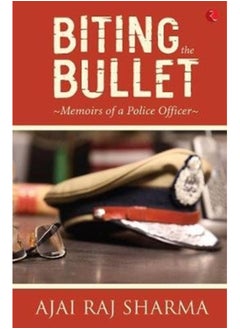 اشتري Biting the Bullet : Memoirs of a Police Officer في السعودية