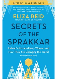 Buy Secrets of the Sprakkar : Iceland's Extraordinary Women and How They Are Changing the World in UAE