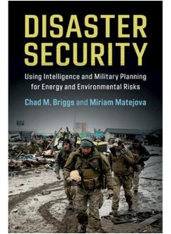 اشتري Disaster Security: Using Intelligence and Military Planning for Energy and Environmental Risks في مصر