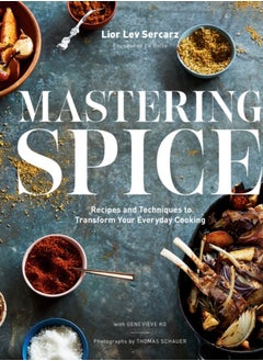 Buy Mastering Spice : Recipes and Techniques to Transform Your Everyday Cooking in Saudi Arabia