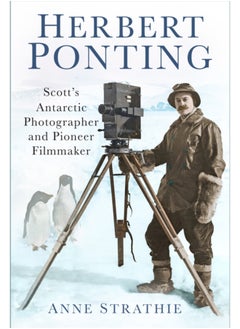 اشتري Herbert Ponting : Scott's Antarctic Photographer and Pioneer Filmmaker في السعودية