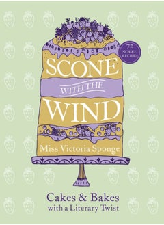 اشتري Scone with the Wind : Cakes and Bakes with a Literary Twist في السعودية