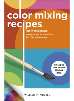 اشتري Color Mixing Recipes for Watercolor : Mixing Recipes for More Than 450 Color Combinations - Includes One Color Mixing Grid Volume 4 في السعودية