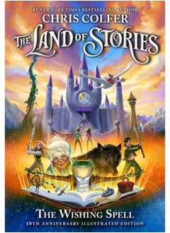 اشتري The Land of Stories: The Wishing Spell 10th Anniversary Illustrated Edition : Book 1 في السعودية