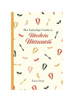 Buy Her Ladyship's Guide to Modern Manners Hardcover in UAE