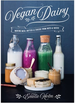 اشتري Vegan Dairy : Making milk, butter and cheese from nuts and seeds في الامارات