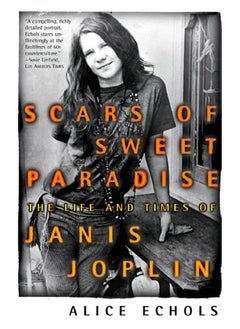 اشتري Scars of Sweet Paradise: The Life and Times of Janis Joplin في الامارات