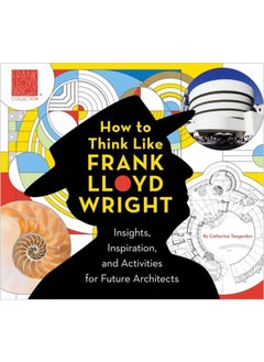 Buy How To Think Like Frank Lloyd Wright : Creative Activities to Inspire Young Architects in UAE