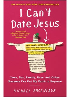 Buy I Can't Date Jesus : Love, Sex, Family, Race, and Other Reasons I've Put My Faith in Beyonce in Saudi Arabia