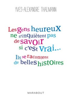 Buy Les gens heureux ne s'inquiètent pas de savoir si c'est vrai, ils se racontent de belles histoires in UAE