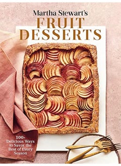 اشتري Martha Stewarts Fruit Desserts 100 Delicious Ways To Savor The Best Of Every Season A Baking Boo في الامارات