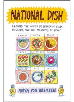 Buy National Dish Around The World In Search Of Food History And The Meaning Of Home in UAE