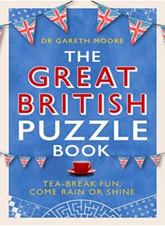 اشتري The Great British Puzzle Book Teabreak Fun Come Rain Or Shine by Moore, Dr Gareth Paperback في الامارات