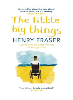 اشتري The Little Big Things A Young Mans Belief That Every Day Can Be A Good Day Hardcover في الامارات