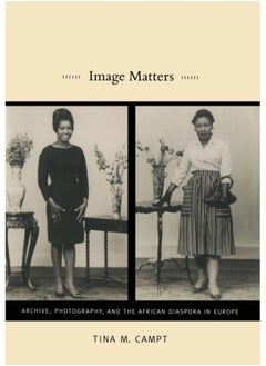 Buy Image Matters : Archive, Photography, and the African Diaspora in Europe in UAE