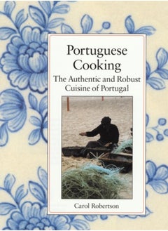 Buy Portuguese Cooking : The Authentic and Robust Cuisine of Portugal in Saudi Arabia