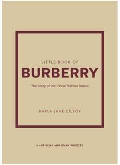 اشتري Little Book of Burberry : The Story of the Iconic Fashion House في الامارات