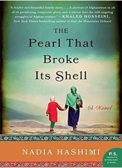 Buy The Pearl That Broke Its Shell A Novel by Nadia Hashimi Paperback in UAE