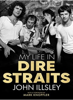 Buy My Life in Dire Straits: The Inside Story of One of the Biggest Bands in Rock History in UAE