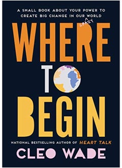 Buy Where to Begin: A Small Book about Your Power to Create Big Change in Our Crazy World in UAE