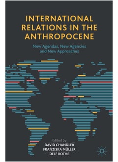 اشتري International Relations in the Anthropocene: New Agendas, New Agencies and New Approaches في الامارات