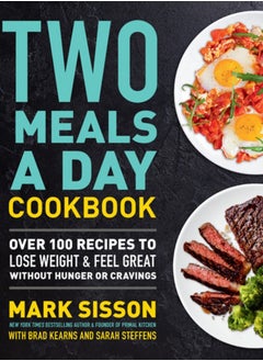 اشتري Two Meals a Day Cookbook : Over 100 Recipes to Lose Weight & Feel Great Without Hunger or Cravings في السعودية