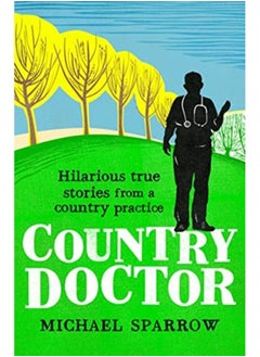 اشتري Country Doctor : Hilarious True Stories from a Rural Practice في السعودية