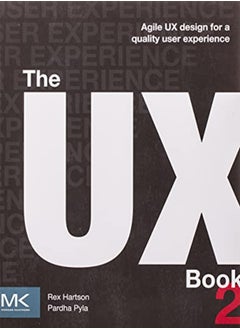 اشتري The Ux Book Agile Ux Design For A Quality User Experience by Hartson, Rex (Professor Emeritus, Computer Science, Virginia Tech) - Pyla, Pardha S. (Senior User Ex Paperback في الامارات