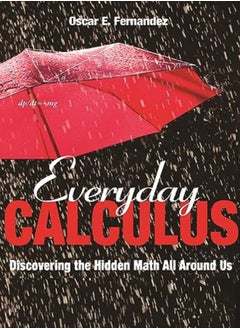 Buy Everyday Calculus Discovering The Hidden Math All Around Us by Fernandez, Oscar Hardcover in UAE