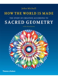 Buy How the World Is Made: The Story of Creation According to Sacred Geometry in UAE