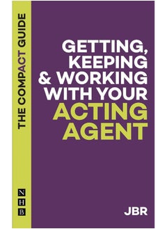 Buy Getting, Keeping & Working with Your Acting Agent: The Compact Guide in UAE