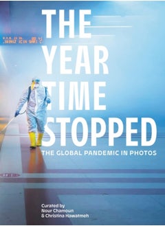 اشتري The Year Time Stopped : The Global Pandemic in Photos في السعودية