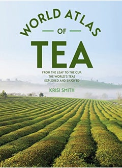 Buy World Atlas Of Tea by Krisi Smith Hardcover in UAE