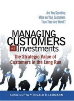 اشتري Managing Customers as Investments: The Strategic Value of Customers in the Long Run في مصر