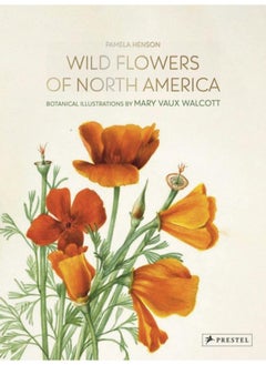 Buy Wild Flowers of North America : Botanical Illustrations by Mary Vaux Walcott in UAE