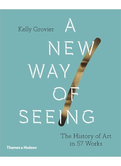 Buy New Way of Seeing - The History of Art in 57 Works in Egypt