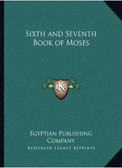 اشتري Sixth And Seventh Book Of Moses by Egyptian Publishing Company Paperback في الامارات